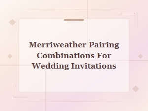 Merriweather Pairing Combinations for Wedding Invitations - Perfect Font Matches